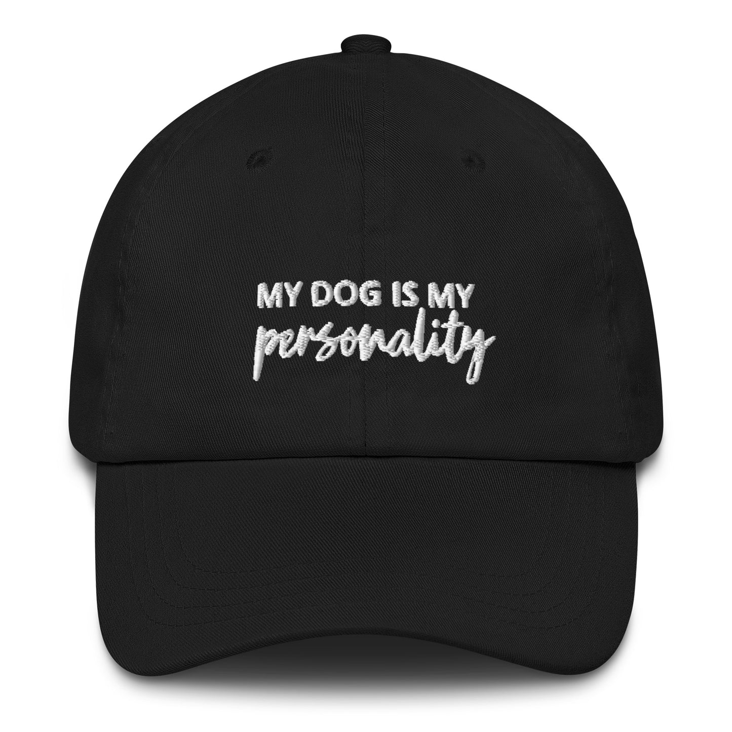 "My Dog is My Personality" Embriodered Hat