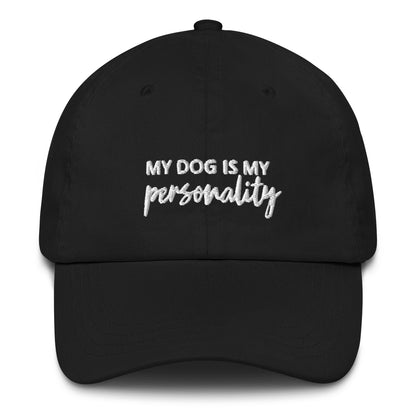 "My Dog is My Personality" Embriodered Hat