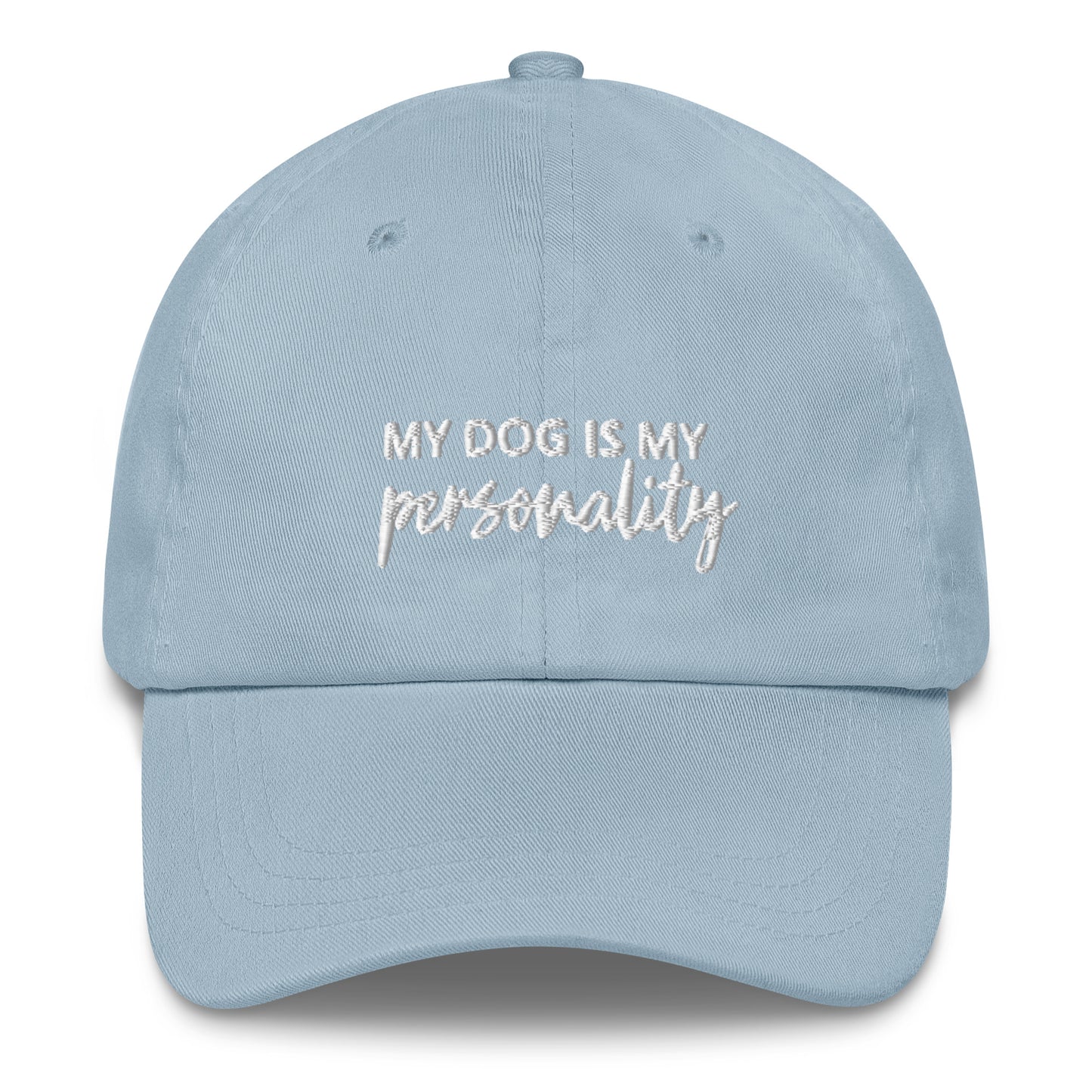 "My Dog is My Personality" Embriodered Hat