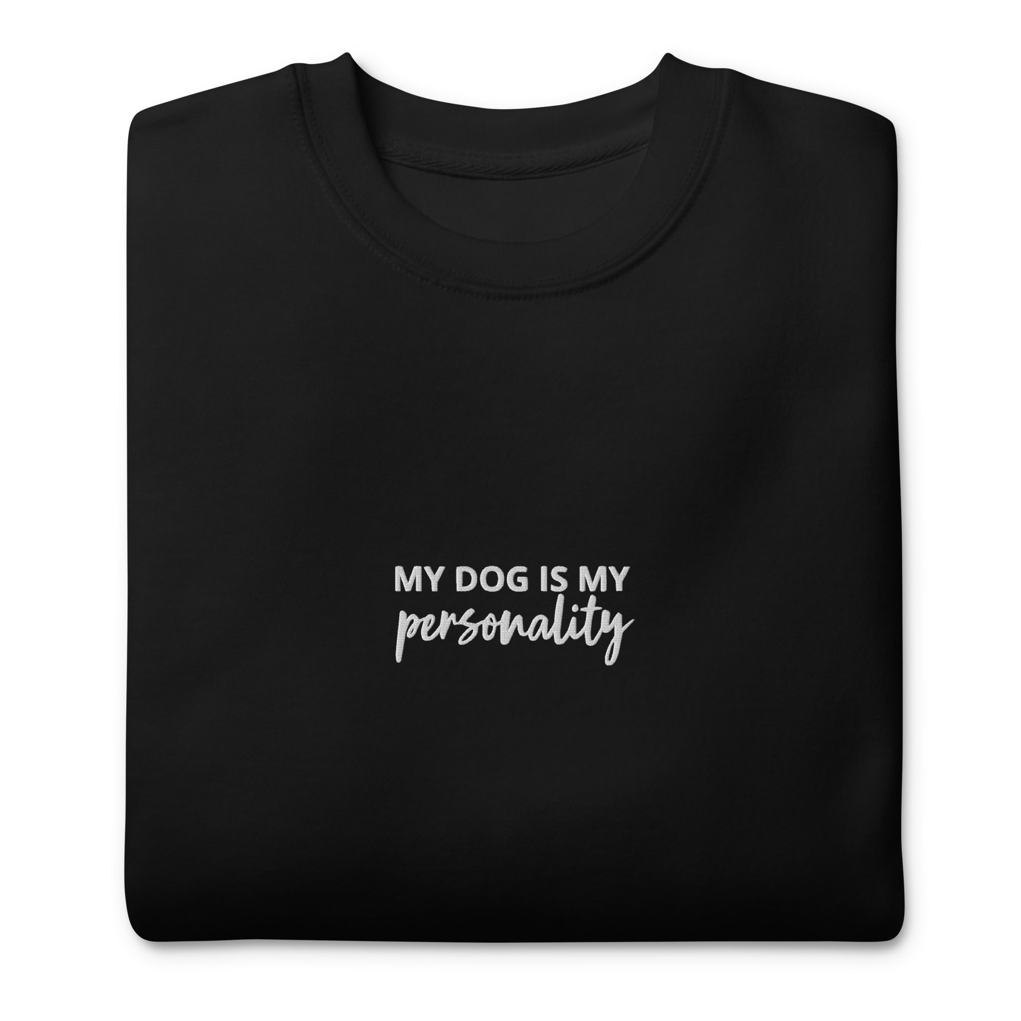 "My Dog is My Personality" Crewneck