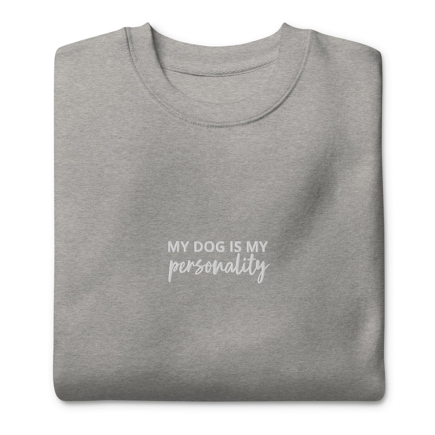 "My Dog is My Personality" Crewneck