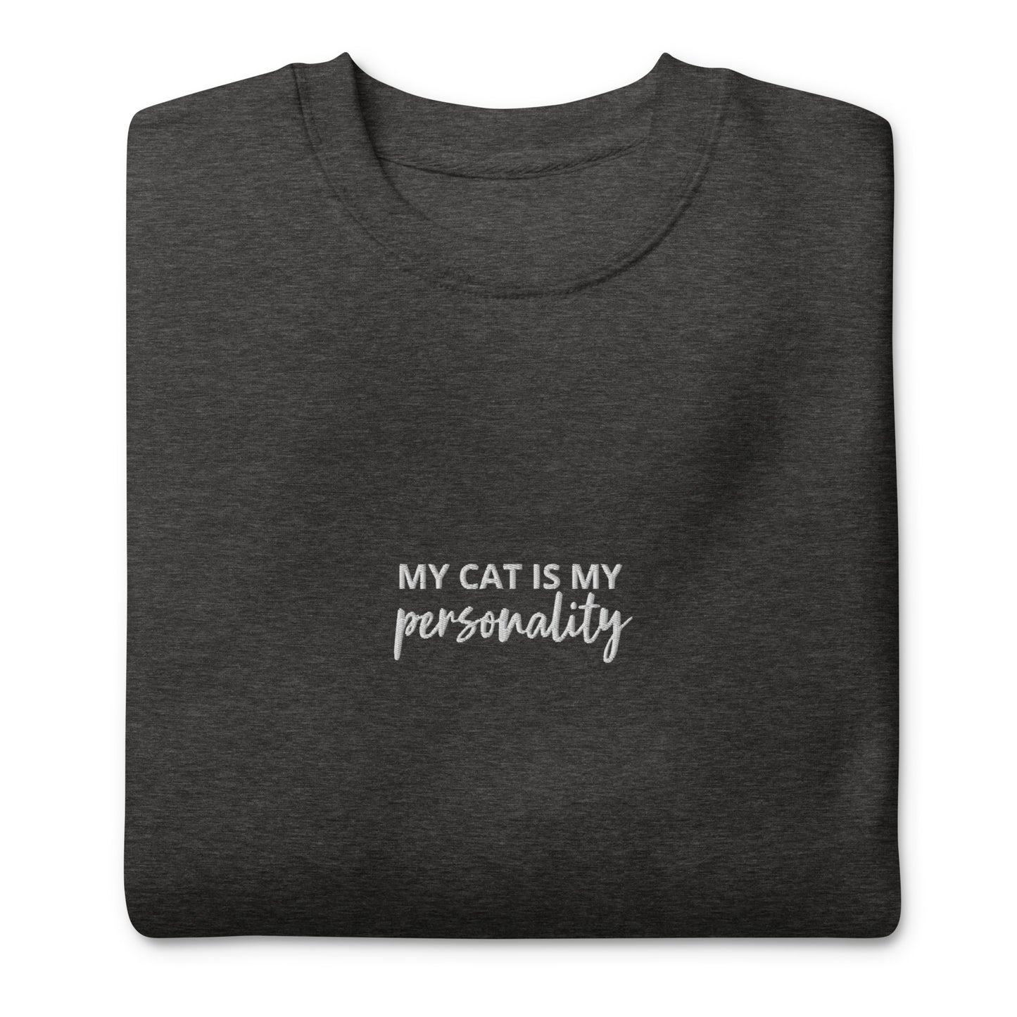 "My Cat is My Personality" Crewneck